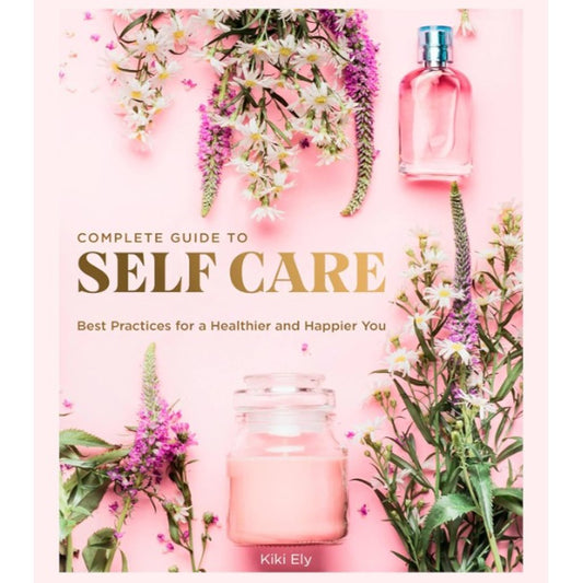 The Complete Guide To Self Care