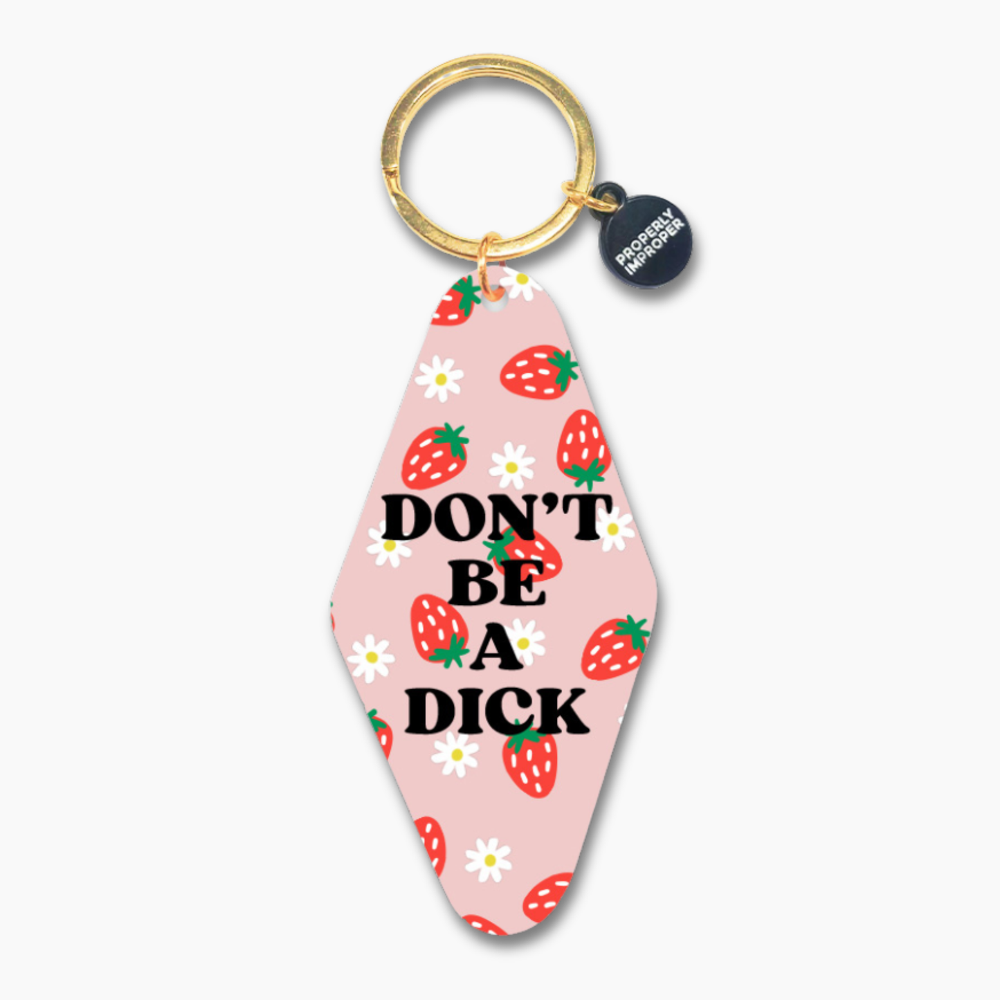 Don't Be A D*ck Keychain