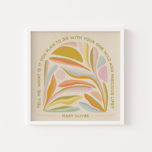 Mary Oliver Wild & Precious Print 12x12