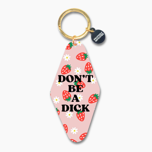 Don't Be A D*ck Keychain