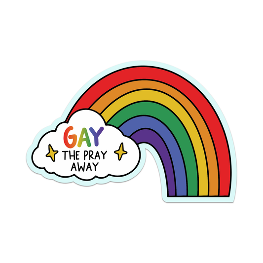 Gay The Pray Away Sticker