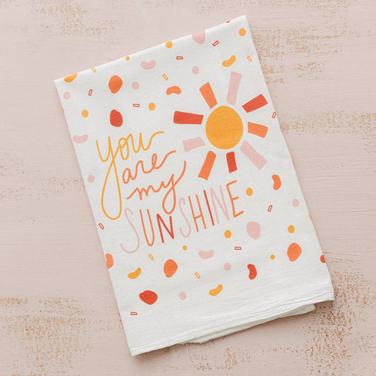 You Are My Sunshine Flour Sack Towel