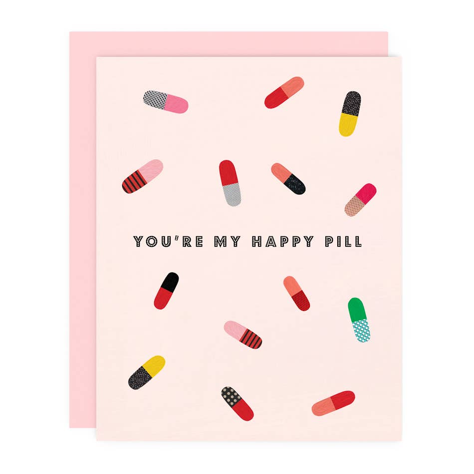 You’re My Happy Pill Card